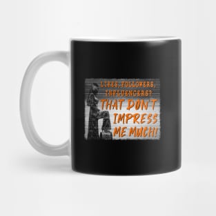 That Don't Impress Me Much! Mug